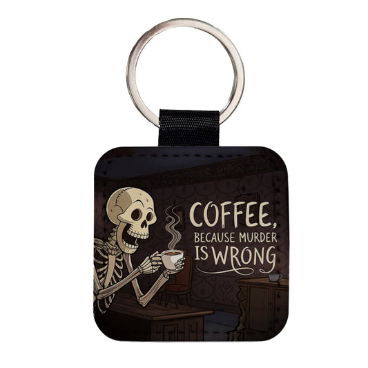 Coffee Because Murder Is Wrong Funny Skeleton Square Faux Leather Keychain