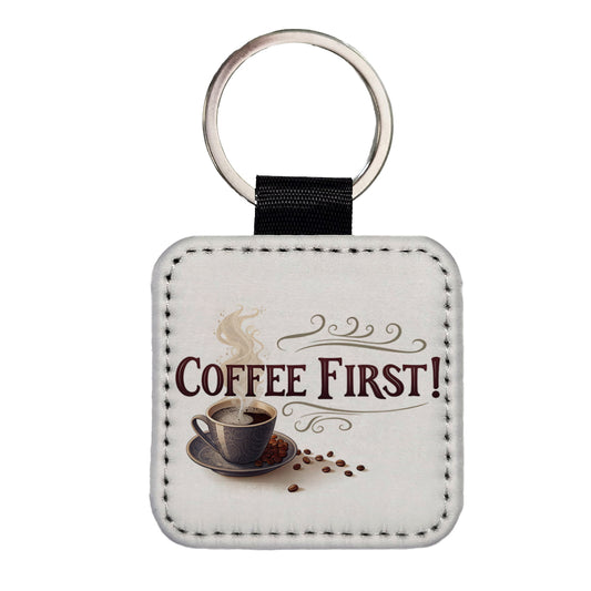 Coffee First Funny Saying Square Faux Leather Keychain