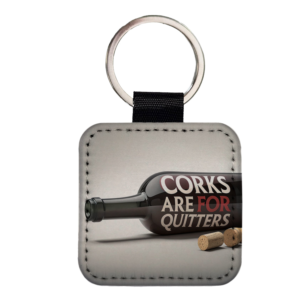 Corks Are For Quitters Funny Wine Bottle Square Faux Leather Keychain