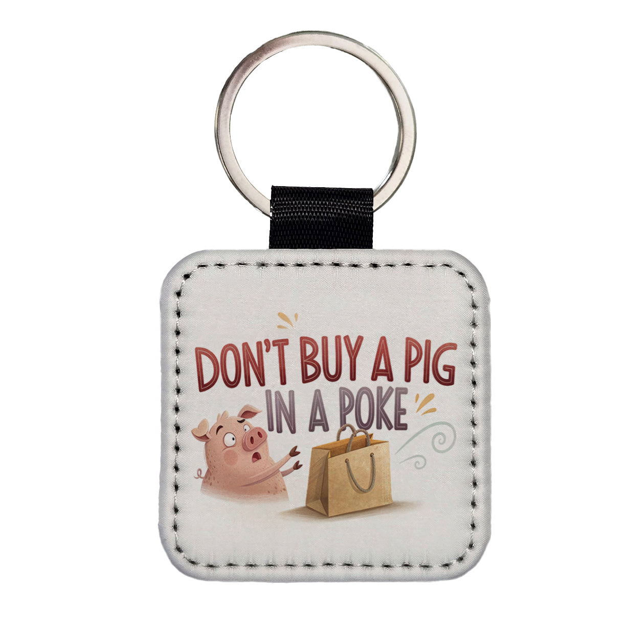 Don't Buy A Pig In A Poke Funny Saying Square Faux Leather Keychain
