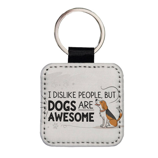 I Dislike People But Dogs Are Awesome Funny Square Faux Leather Keychain