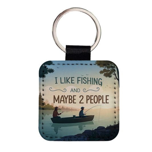I Like Fishing And Maybe 2 People Funny Square Faux Leather Keychain