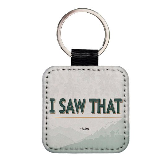 I Saw That Signed Karma Funny Square Faux Leather Keychain
