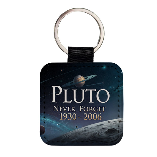 Pluto Never Forget 1930-2006 Funny Astronomy Square Faux Leather Keychain