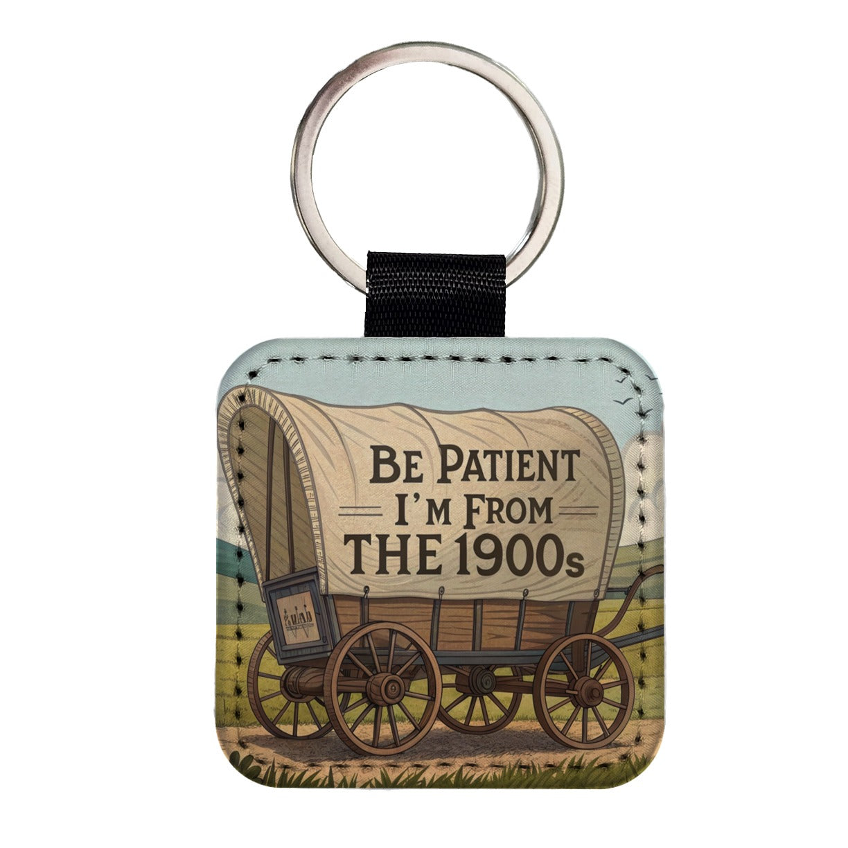 Be Patient I'm From The 1900s Covered Wagon Square Faux Leather Keychain