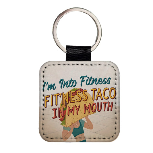 I'm Into Fitness Fit'ness Taco In My Mouth Funny Square Faux Leather Keychain