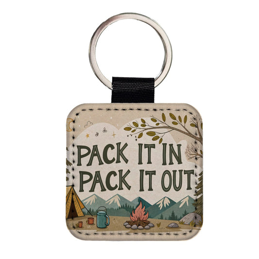 Pack It In Pack It Out Responsible Camper Camping Square Faux Leather Keychain