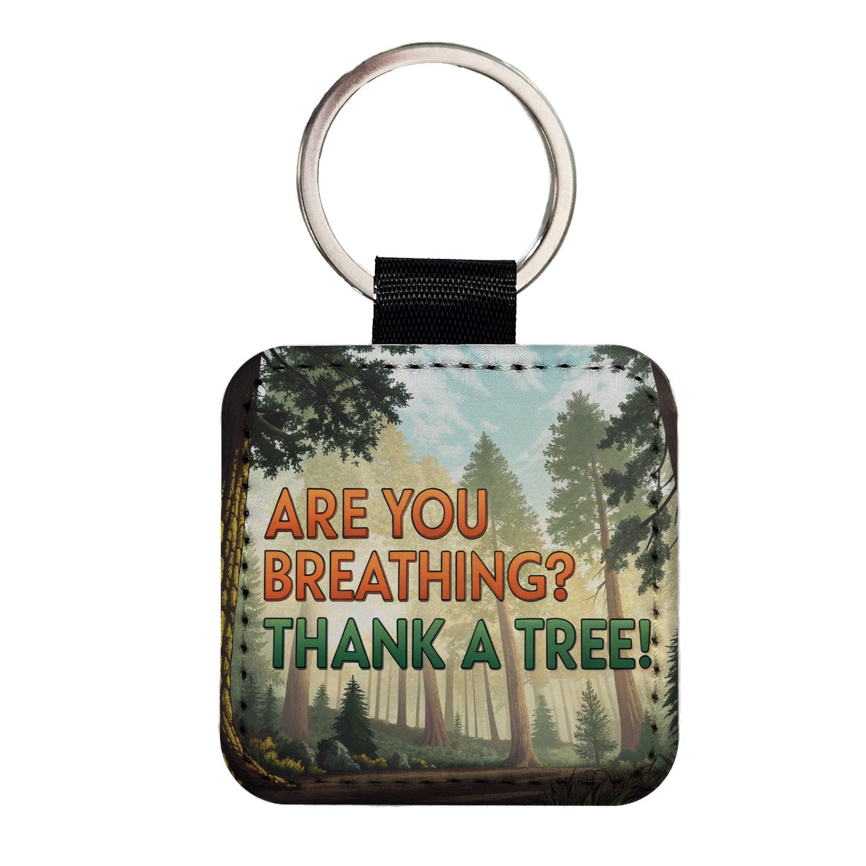 Are You Breathing Thank A Tree Ecology Conservation Square Faux Leather Keychain