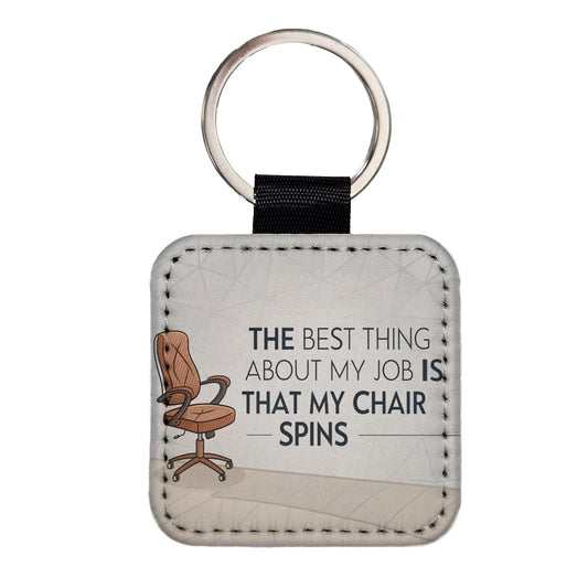 Best Thing About My Job Is My Chair Spins Funny Square Faux Leather Keychain