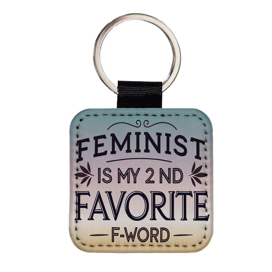 Feminist is My 2nd Favorite F-Word Funny Square Faux Leather Keychain