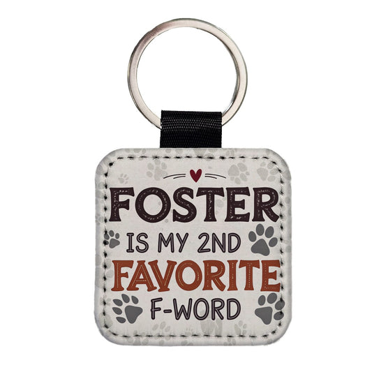 Foster is My 2nd Favorite F-Word Dog Cat Adopt Square Faux Leather Keychain