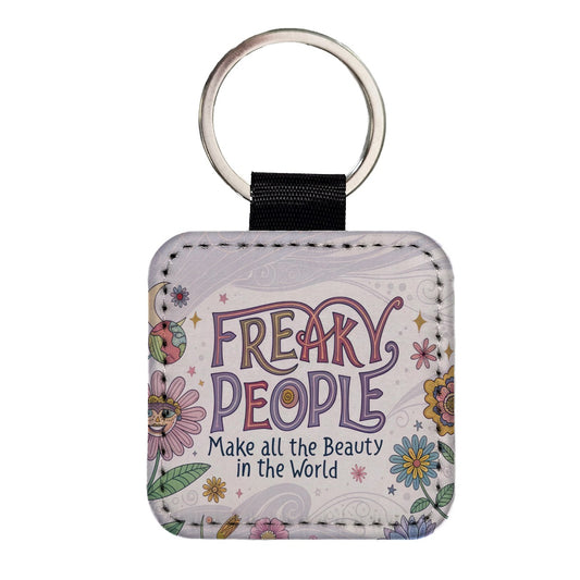 Freaky People Make All The Beauty In The World Funny Square Faux Leather Keychain