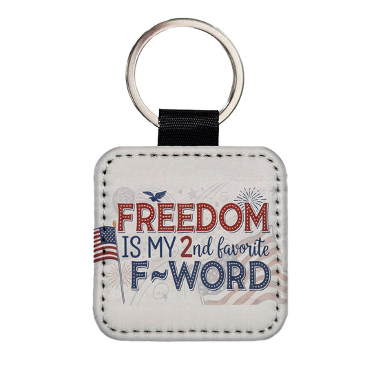 Freedom Is My 2nd Favorite F-Word Patriotic Square Faux Leather Keychain