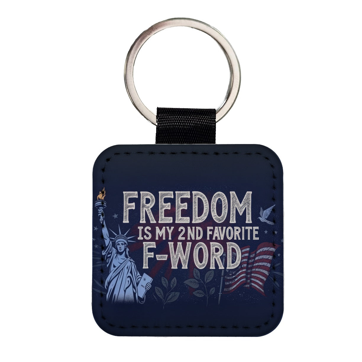 Freedom Is My 2nd Favorite F-Word Statue of Liberty Square Faux Leather Keychain