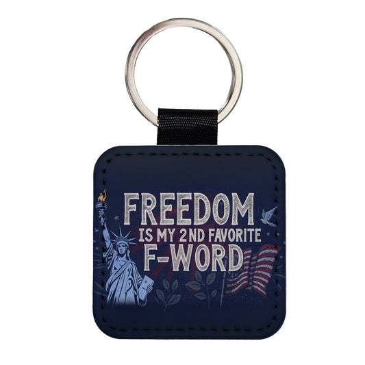 Freedom Is My 2nd Favorite F-Word Statue of Liberty Square Faux Leather Keychain