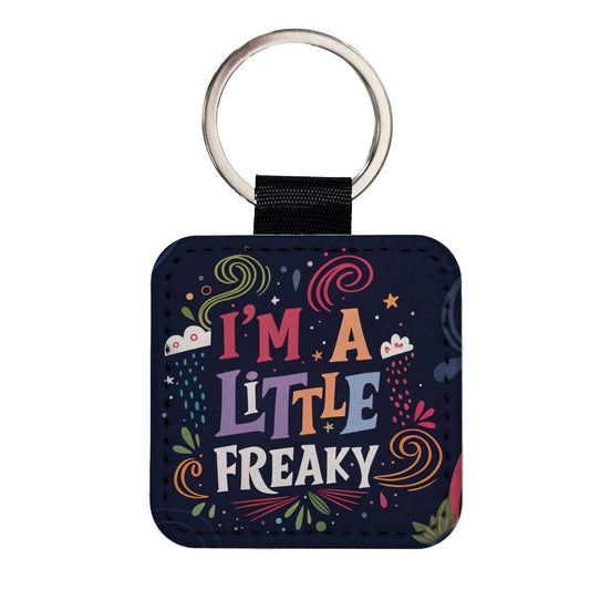 I'm a Little Freaky Fun Rainbow Colors Square Faux Leather Keychain