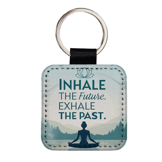 Inhale The Future Exhale The Past Inspirational Yoga Square Faux Leather Keychain