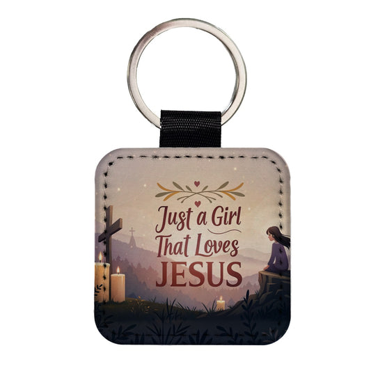 Just A Girl That Loves Jesus Inspirational Square Faux Leather Keychain