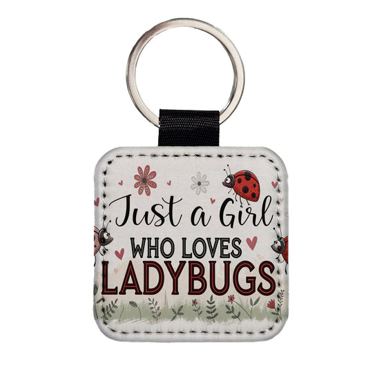 Just A Girl Who Loves Ladybugs Cute Square Faux Leather Keychain