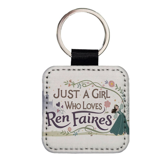 Just A Girl Who Loves Ren Faires Renaissance Funny Square Faux Leather Keychain