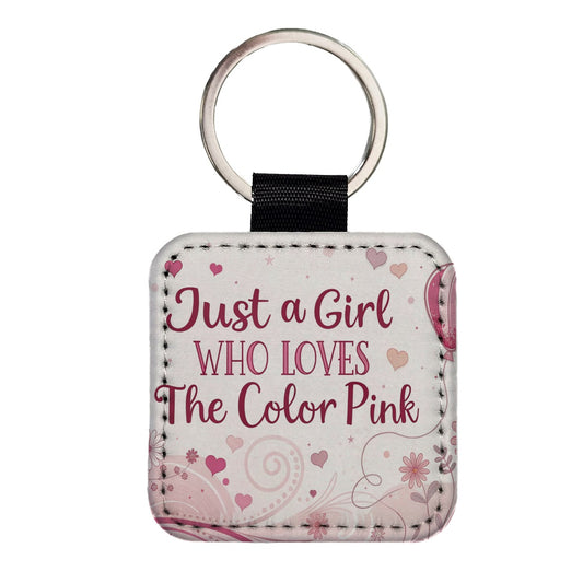 Just A Girl Who Loves The Color Pink Cute Square Faux Leather Keychain