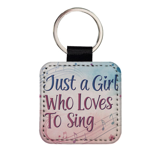 Just A Girl Who Loves To Sing Fun Square Faux Leather Keychain