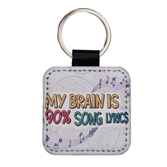 My Brain is 90 Percent Song Lyrics Funny Square Faux Leather Keychain