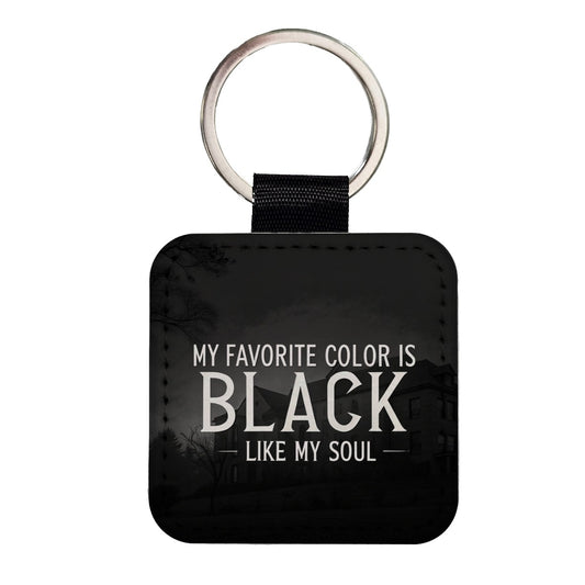 My Favorite Color Is Black Like My Soul Funny Square Faux Leather Keychain