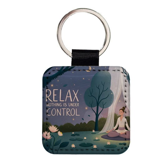 Relax Nothing Is Under Control Funny Meditation Yoga Square Faux Leather Keychain