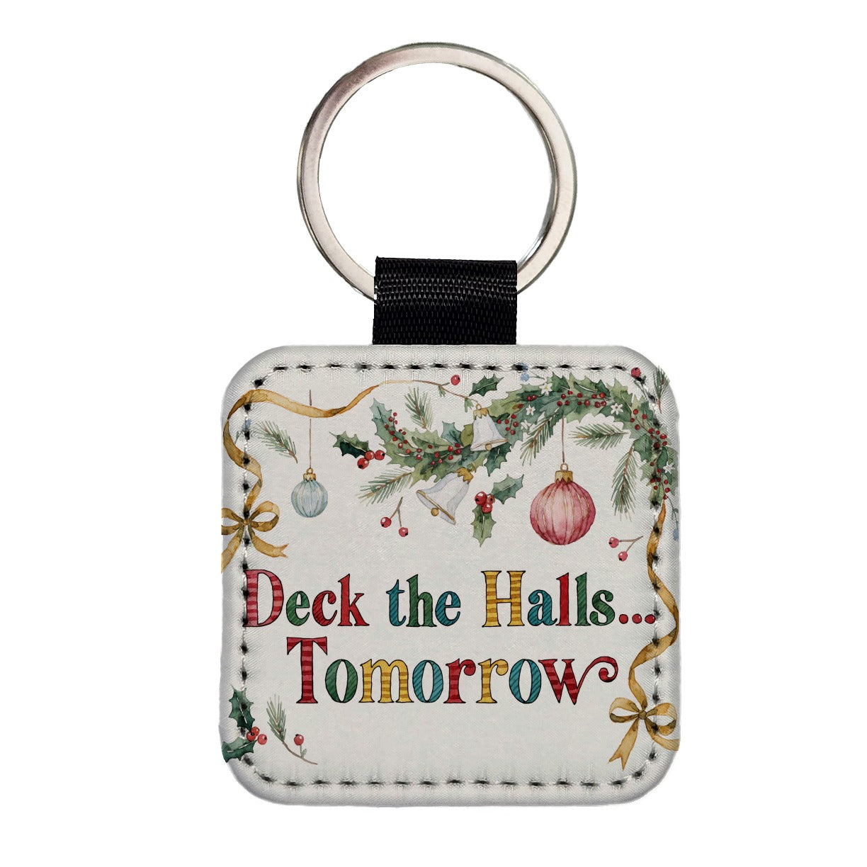 Deck The Halls Tomorrow Christmas Funny Square Faux Leather Keychain