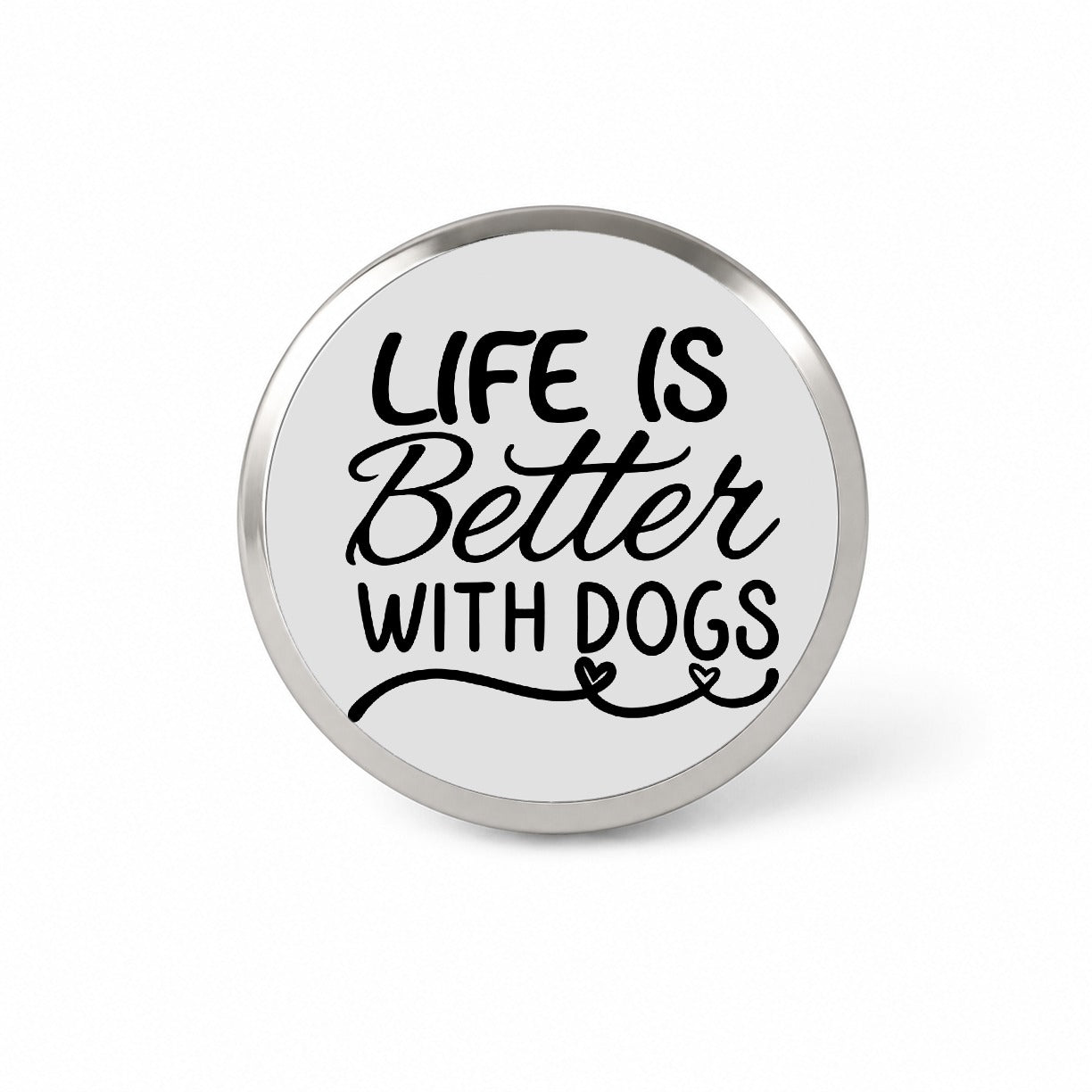 Life Is Better With Dogs Gray Novelty Hat Backpack Lapel Pin