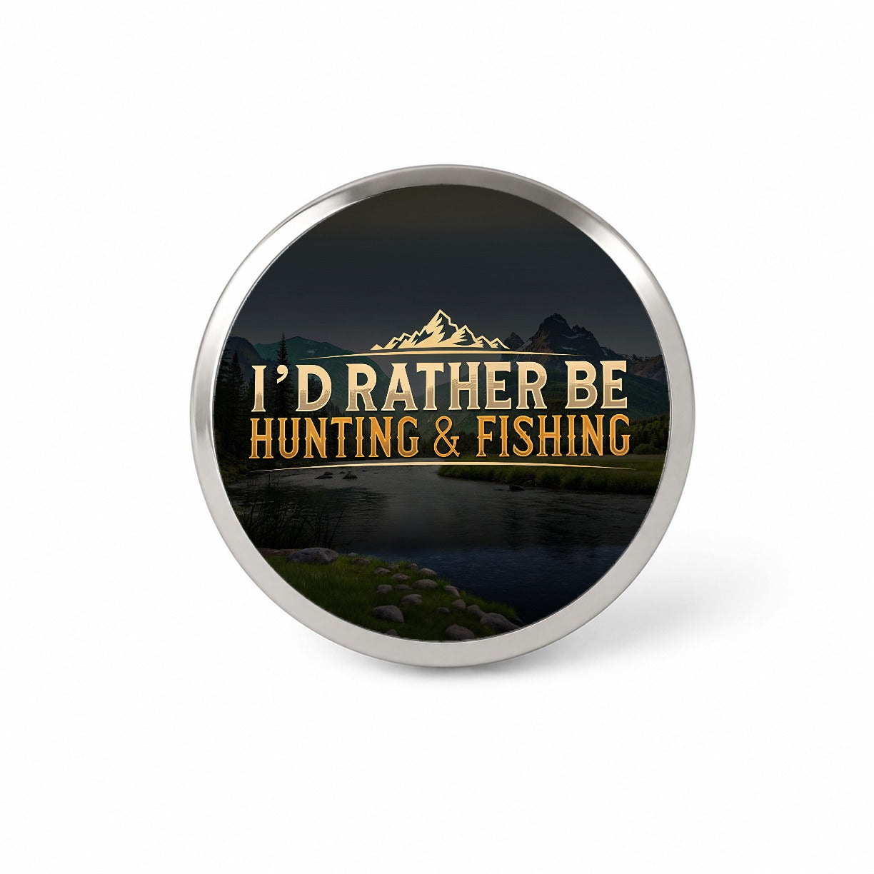 I'd Rather Be Hunting and Fishing Novelty Hat Backpack Lapel Pin