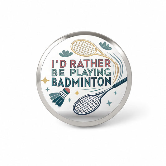 I'd Rather Be Playing Badminton Novelty Hat Backpack Lapel Pin