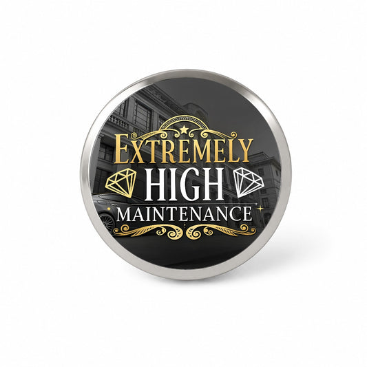 Extremely High Maintenance Funny Gold Diamonds Novelty Hat Backpack Lapel Pin