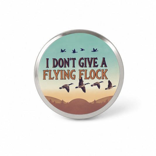 I Don't Give A Flying Flock Funny Saying Novelty Hat Backpack Lapel Pin