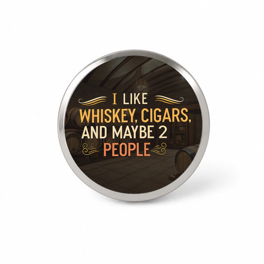 I Like Whiskey Cigars And Maybe 2 People Funny Novelty Hat Backpack Lapel Pin