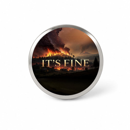 It's Fine Raging Fire Funny Novelty Hat Backpack Lapel Pin