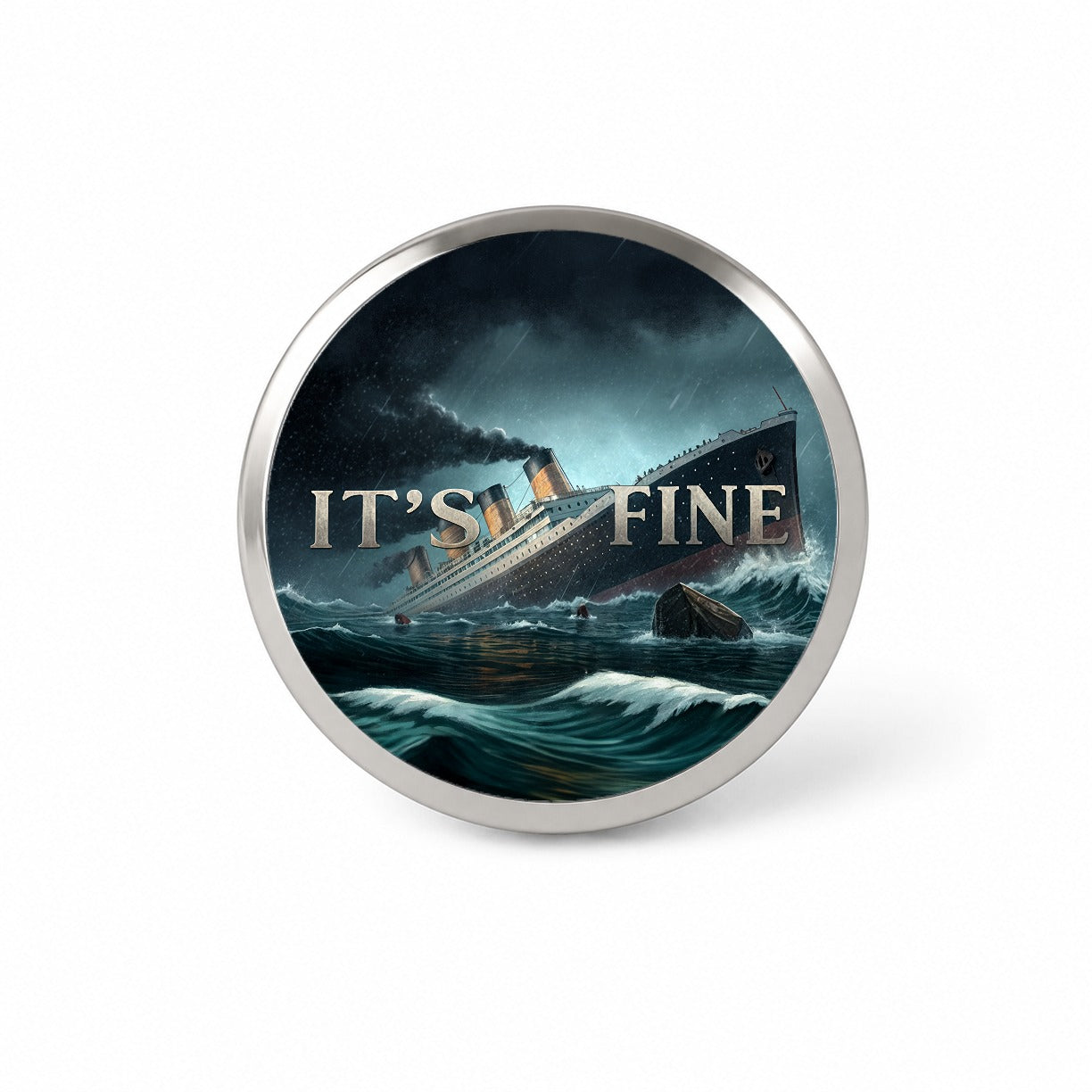 It's Fine Titanic Sinking Funny Novelty Hat Backpack Lapel Pin