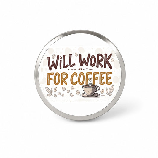 Will Work For Coffee Funny Saying Novelty Hat Backpack Lapel Pin