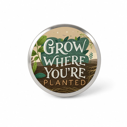 Grow Where You're Planted Inspirational Novelty Hat Backpack Lapel Pin