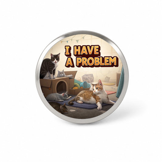 I Have A Problem Cat Hoarder Funny Novelty Hat Backpack Lapel Pin