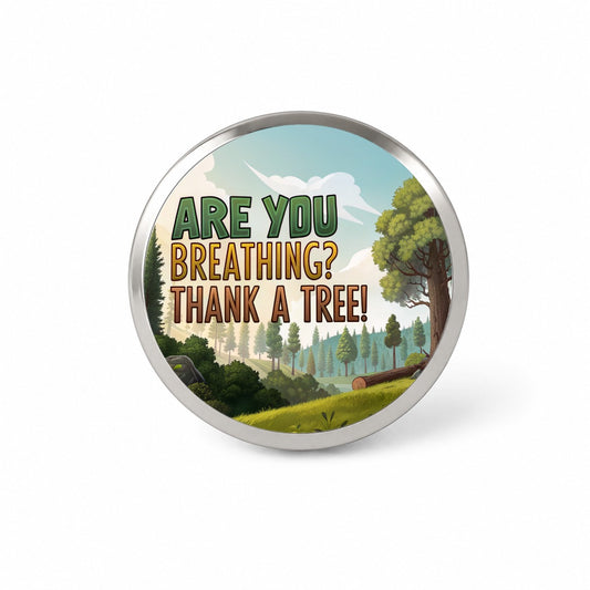 Are You Breathing Thank A Tree Conservation Funny Novelty Hat Backpack Lapel Pin