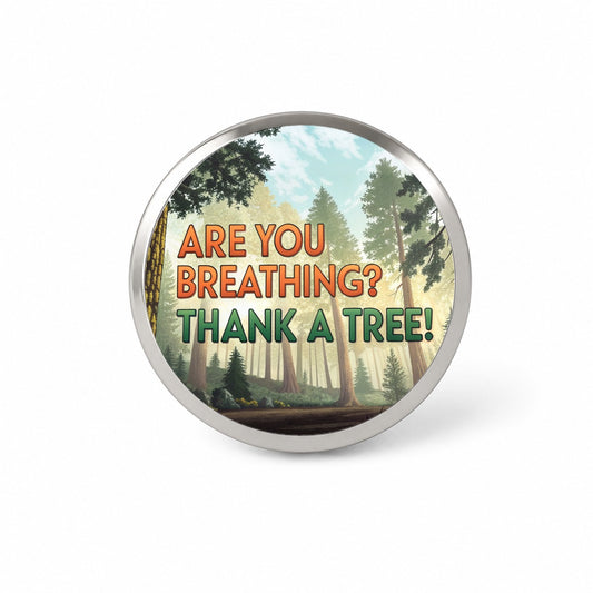 Are You Breathing Thank A Tree Ecology Conservation Novelty Hat Backpack Lapel Pin
