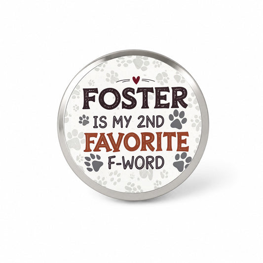 Foster is My 2nd Favorite F-Word Dog Cat Adopt Novelty Hat Backpack Lapel Pin
