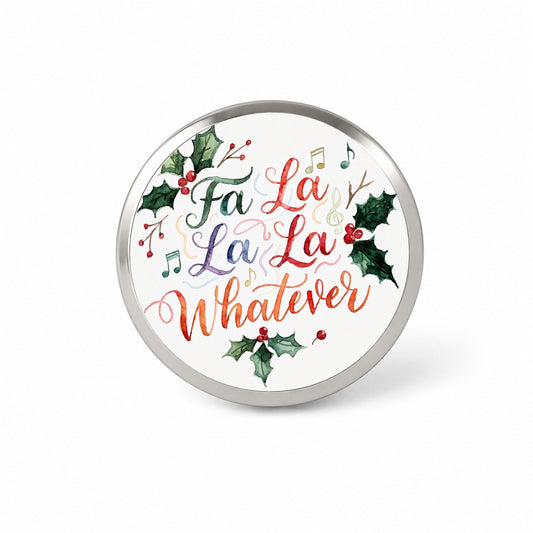 Fa La La La Whatever Christmas Funny Novelty Hat Backpack Lapel Pin