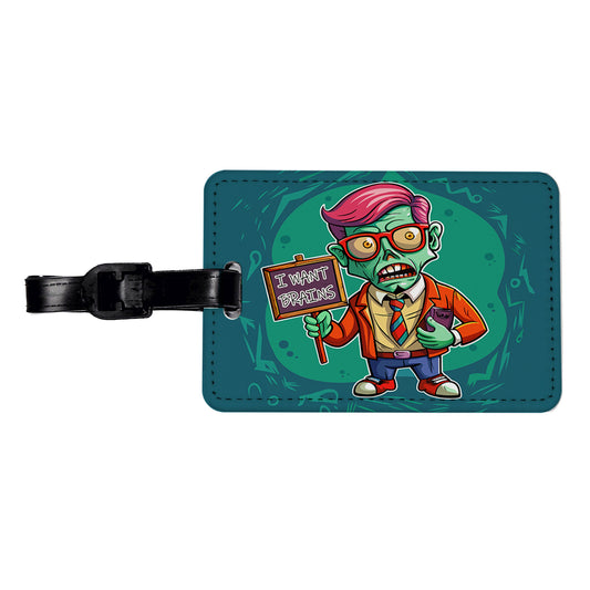 Teacher Zombie Man I Want Your Brains Travel Faux Leather Luggage Tag