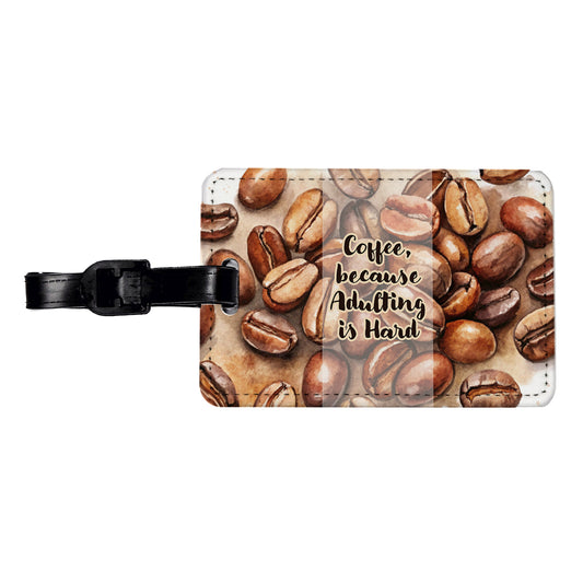 Coffee Because Adulting Is Hard Funny Travel Faux Leather Luggage Tag