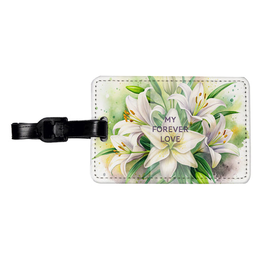 My Forever Love Wedding Anniversary Valentine's Easter Lily Flowers Travel Faux Leather Luggage Tag