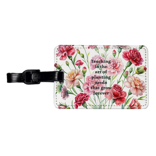 Teaching Art Of Planting Seeds Appreciation Carnations Flowers Travel Faux Leather Luggage Tag