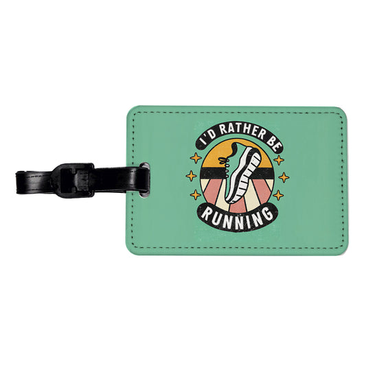 I'd Rather Be Running Travel Faux Leather Luggage Tag